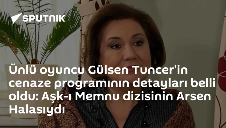 Gülsen Tuncer cenaze